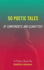 50 POETIC TALES OF COMPONENTS AND QUANTITIES