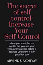 The secret of self control-Increase Your Self-Control 