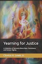 Yearning for Justice: A Collection of Sermons About Race, Conscience, and Human Dignity 