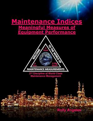 Maintenance Indices - Meaningful Measures Of Equipment Performance