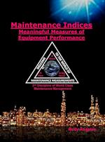 Maintenance Indices - Meaningful Measures of Equipment Performance Analysis