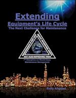 Extending Equipment's Life Cycle - The Next Challenge for Maintenance