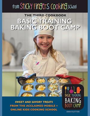 Basic Training Baking Boot Camp: from Sticky Fingers Cooking School