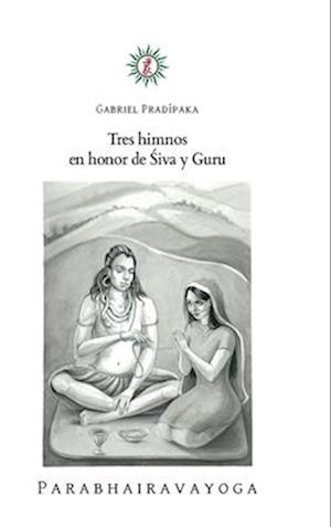 Tres himnos en honor de &#346;iva y Guru