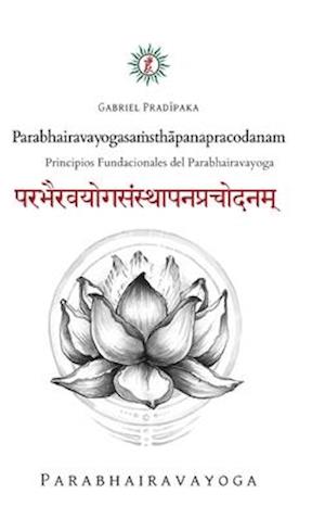 Parabhairavayogasa¿sthapanapracodanam