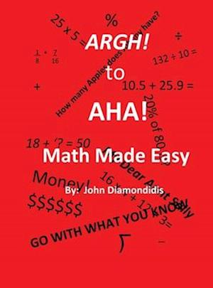 Argh! to AHA! Math Made Easy