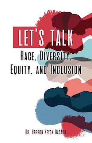 Let's Talk Race, Diversity, Equity, and Inclusion