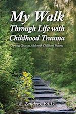 My Walk Through Life with Childhood Trauma