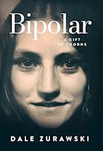 Bipolar, A Gift of Thorns