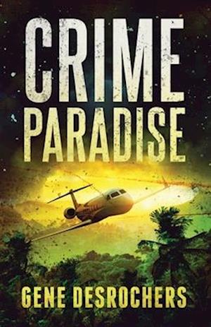 Crime Paradise: A Boise Montague Mystery