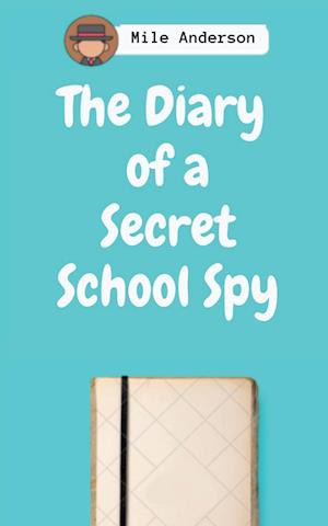 The Diary of a Secret School Spy