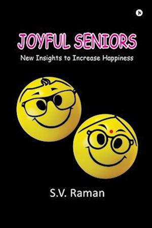 JOYFUL SENIORS: NEW INSIGHTS TO INCREASE HAPPINESS