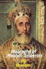 Biography of Mughal Emperors 