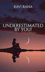 Underestimated By You! 