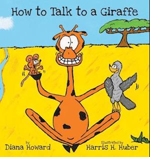 How to Talk to a Giraffe