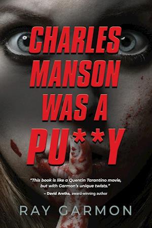 Charles Manson Was A Pu**y