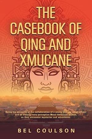 THE CASEBOOK OF QING AND XMUCANE