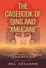 THE CASEBOOK OF QING AND XMUCANE