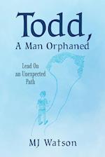 Todd, A Man Orphaned