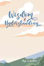 Wisdom and Understanding 