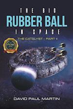 The Big Rubber Ball In Space