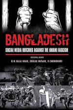 Bangladesh: Social Media Outcries Against the Awami Fascism 