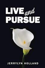 Live and Pursue 