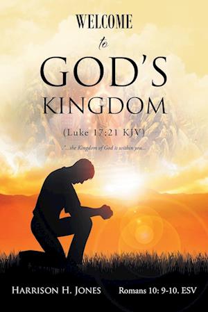 Welcome to God's Kingdom (Luke 17:21 KJV)