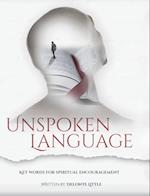 Unspoken Language: Key Words for Spiritual Encouragement 