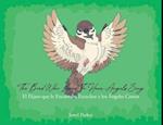 The Bird Who Loved To Hear Angels Sing: El Pajaro que le Encantaba Escuchar a los Angeles Cantar 