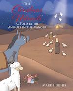 The Christmas Miracle as Told by the Animals in the Manger 