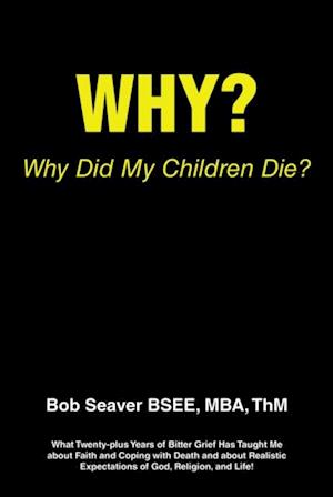 Why? Why Did My Children Die?