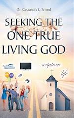 Seeking The One True Living God 