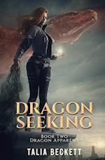 Dragon Seeking: Dragon Apparent Book 2 