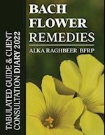 BACH Flower Remedies: Tabulated Guide & Client Consultation Diary 2022 