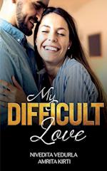 MY DIFFICULT LOVE