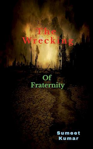 Wrecking Of Fraternity