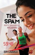 THE SPAM: FIFTY SHADES OF MYLAPORE 