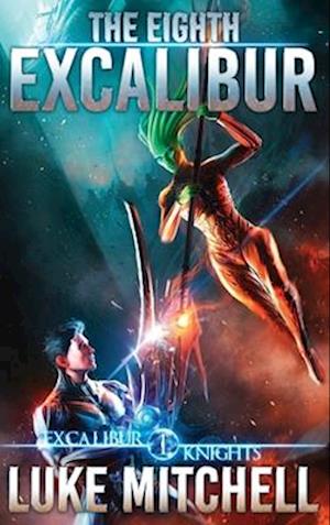 The Eighth Excalibur: An Arthurian Space Opera Adventure