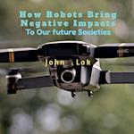 How Robots Bring Negative Impacts