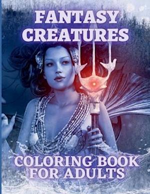 Fantasy Creatures Coloring Book For Adults