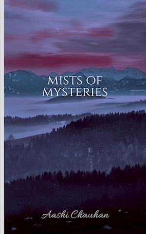 Mists of mysteries