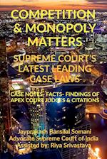 COMPETITION & MONOPOLY MATTERS-  SUPREME COURT'S LATEST LEADING CASE LAWS