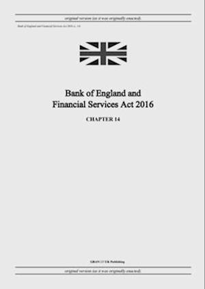 Bank of England and Financial Services Act 2016 (c. 14)