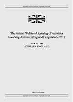 The Animal Welfare (Licensing of Activities Involving Animals) (England) Regulations 2018 