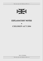 Explanatory Notes to Children Act 2004 