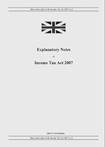 Explanatory Notes to Income Tax Act 2007 
