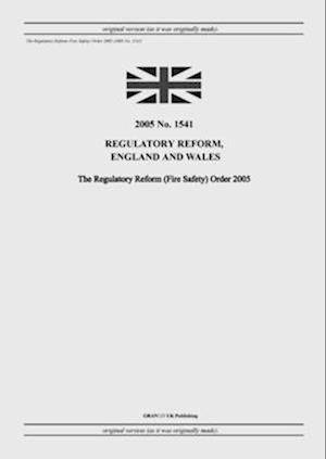 The Regulatory Reform (Fire Safety) Order 2005