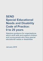 SEND Special Educational Needs and Disability Code of Practice 0 to 25 years 