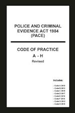 Police and Criminal Evidence Act 1984 (PACE) Codes of Practice A-H 